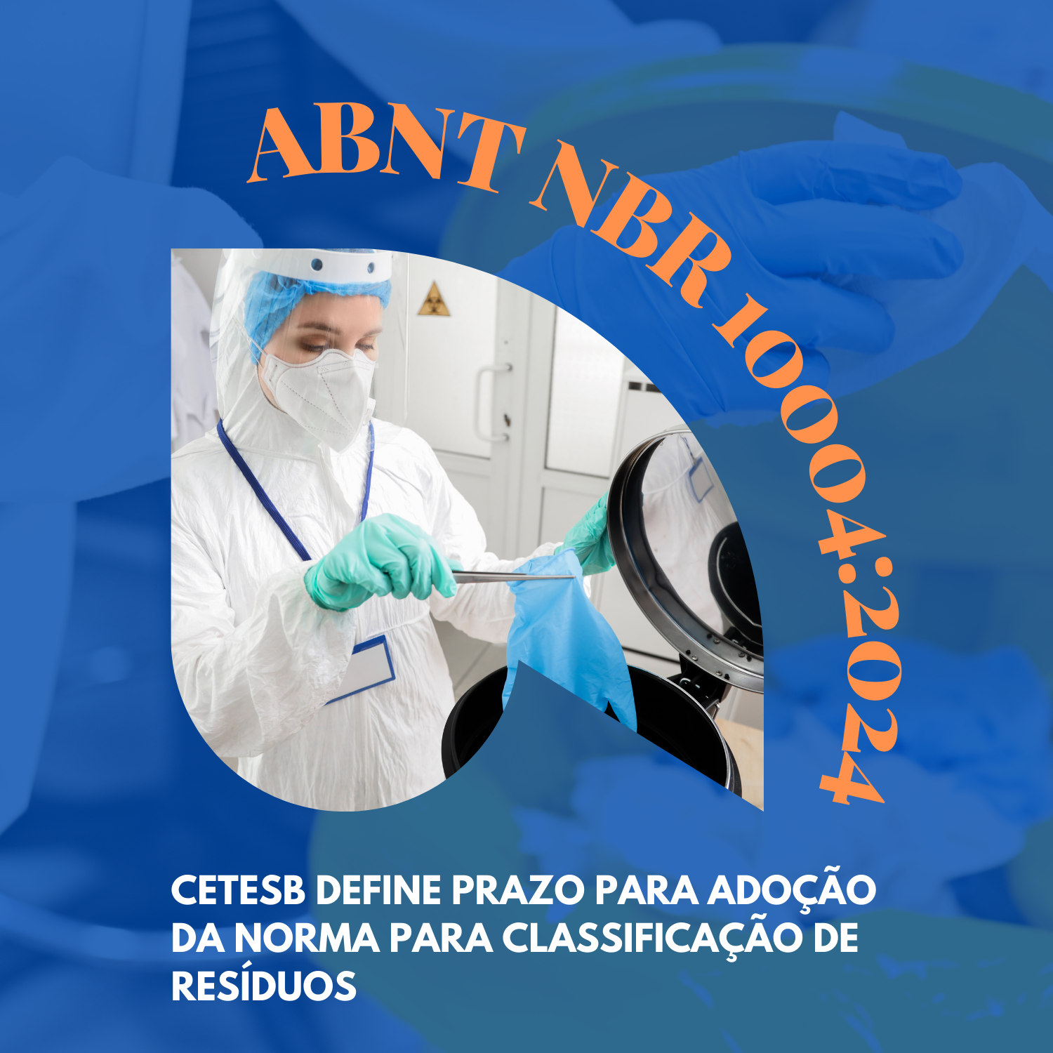 CETESB define prazo oficial para adoção da ABNT NBR 10004:2024 na classificação de resíduos