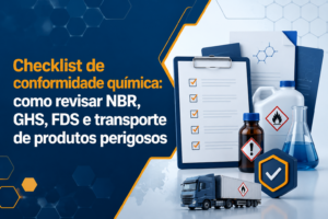 Checklist de conformidade química como revisar NBR, GHS, FDS e transporte de produtos perigosos